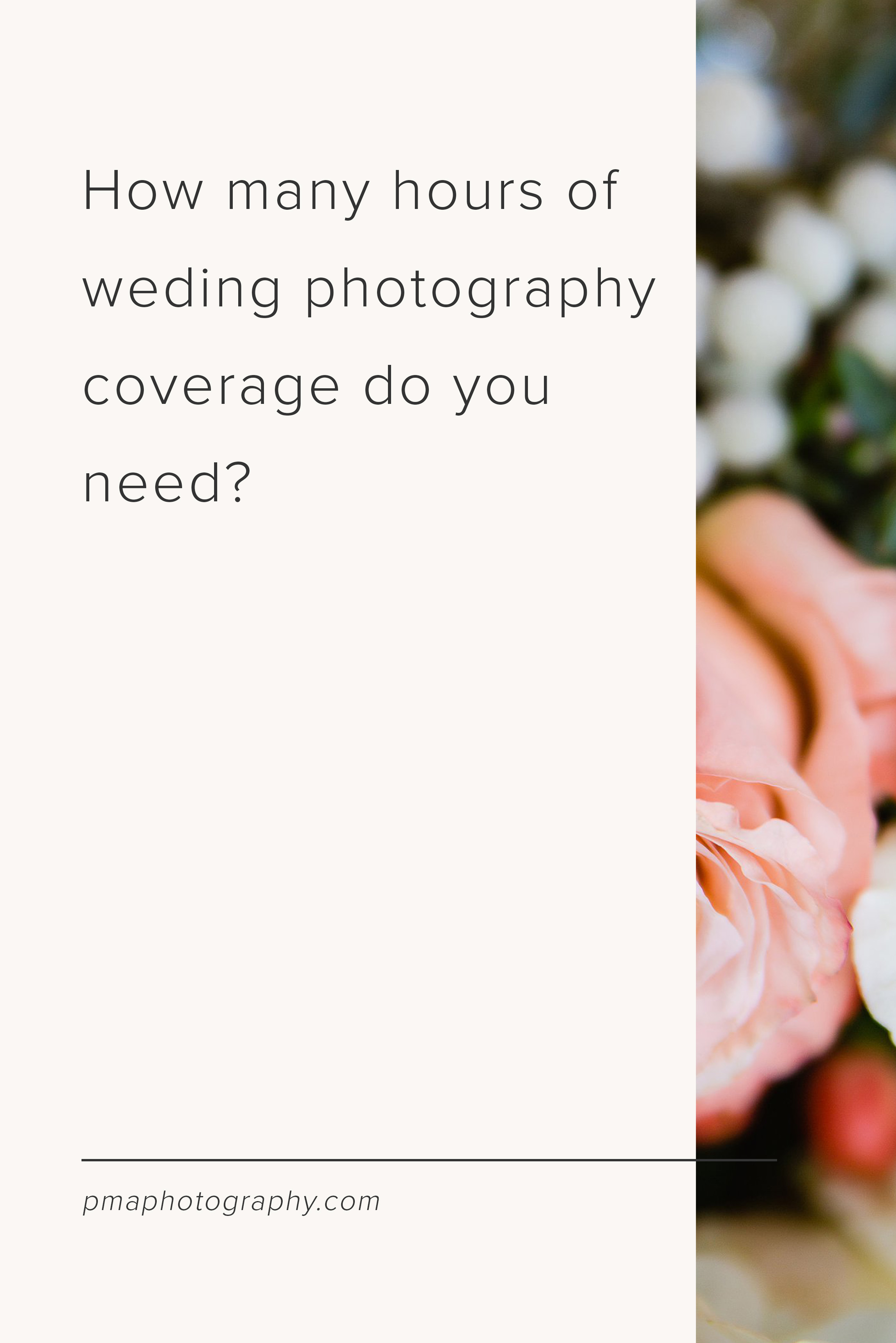 How many hours of wedding photography coverage do you need by Phoenix wedding photographer PMA Photography.