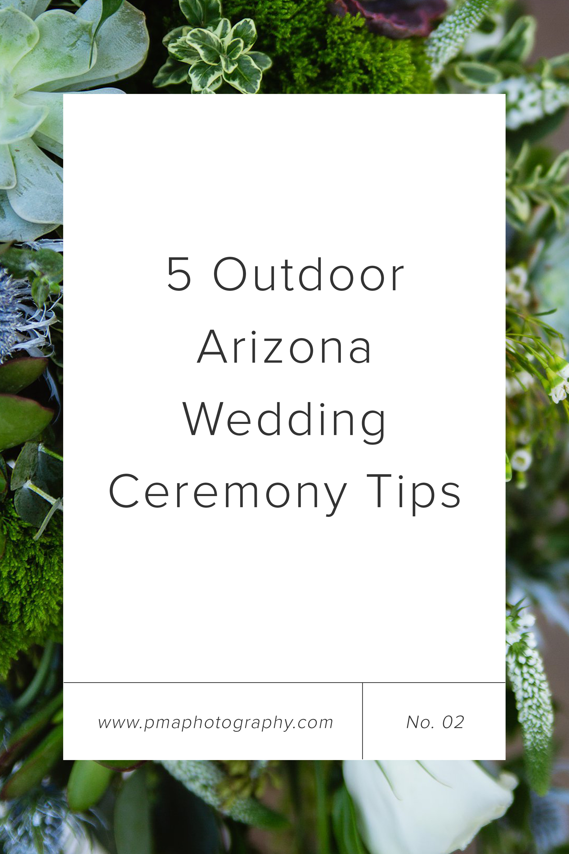 5 outdoor Arizona wedding ceremony tips by professional Phoenix wedding photographer PMA Photography.