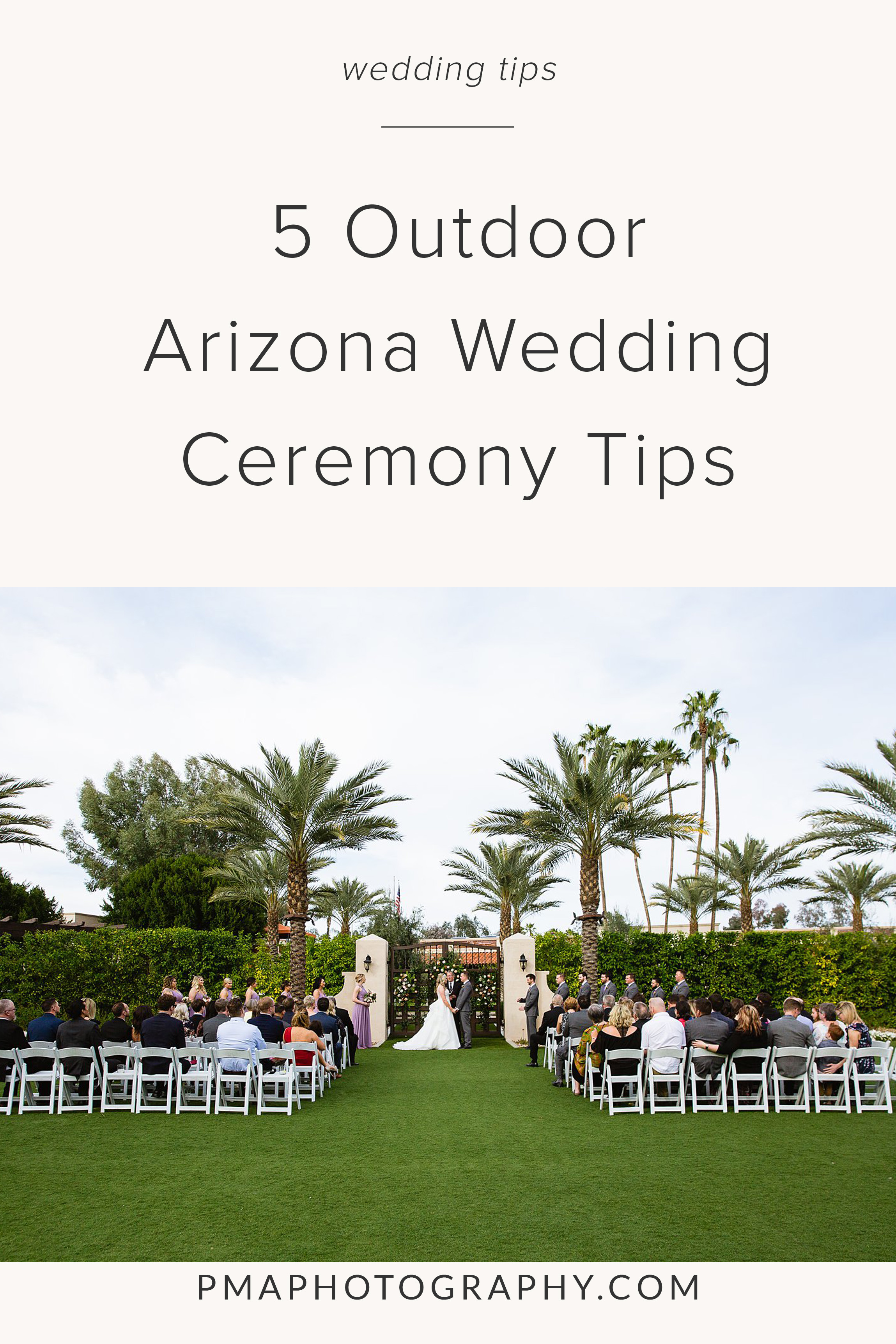 5 outdoor Arizona wedding ceremony tips by professional Phoenix wedding photographer PMA Photography.