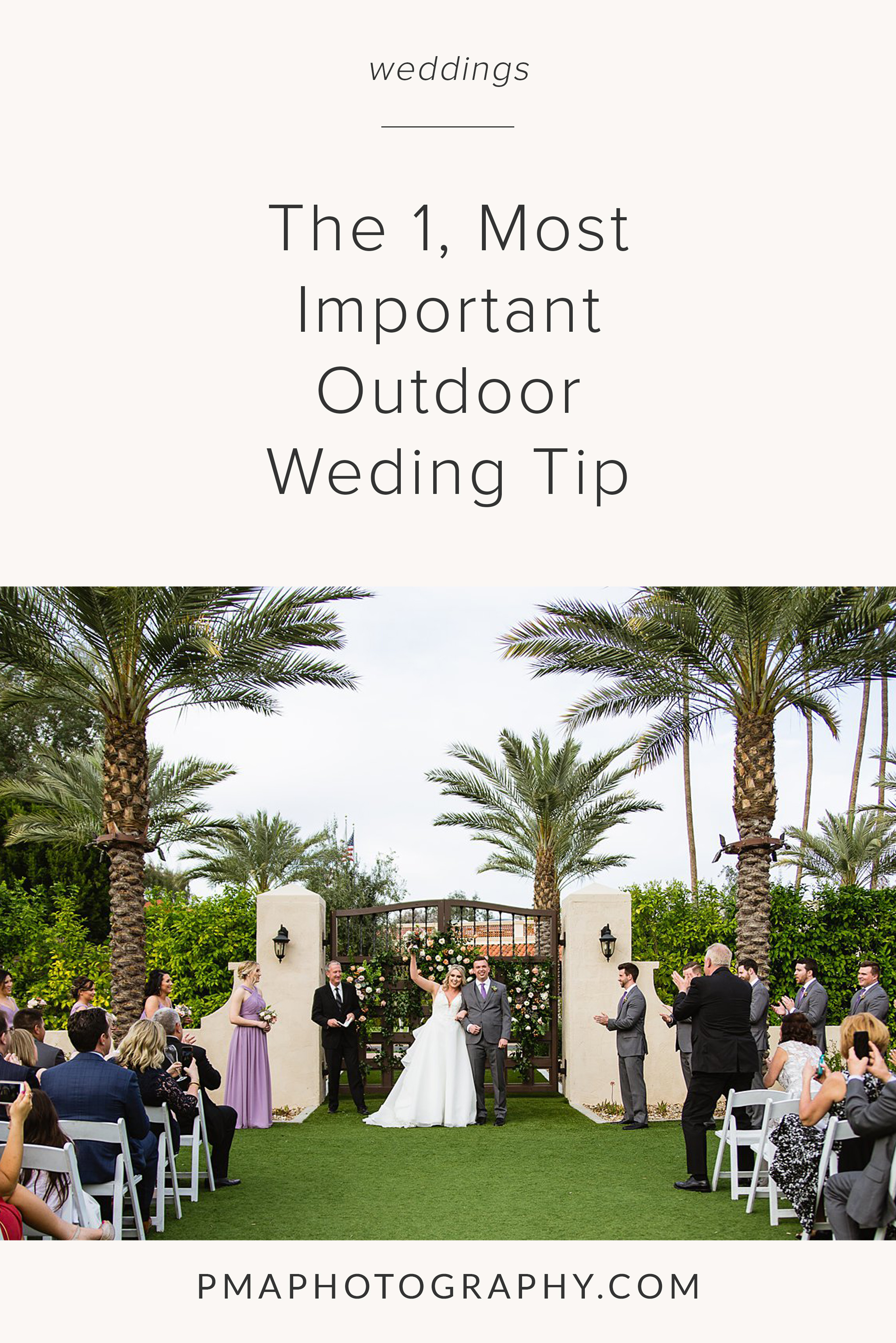 The most important outdoor wedding tip by professional Phoenix wedding photographer PMA Photography.