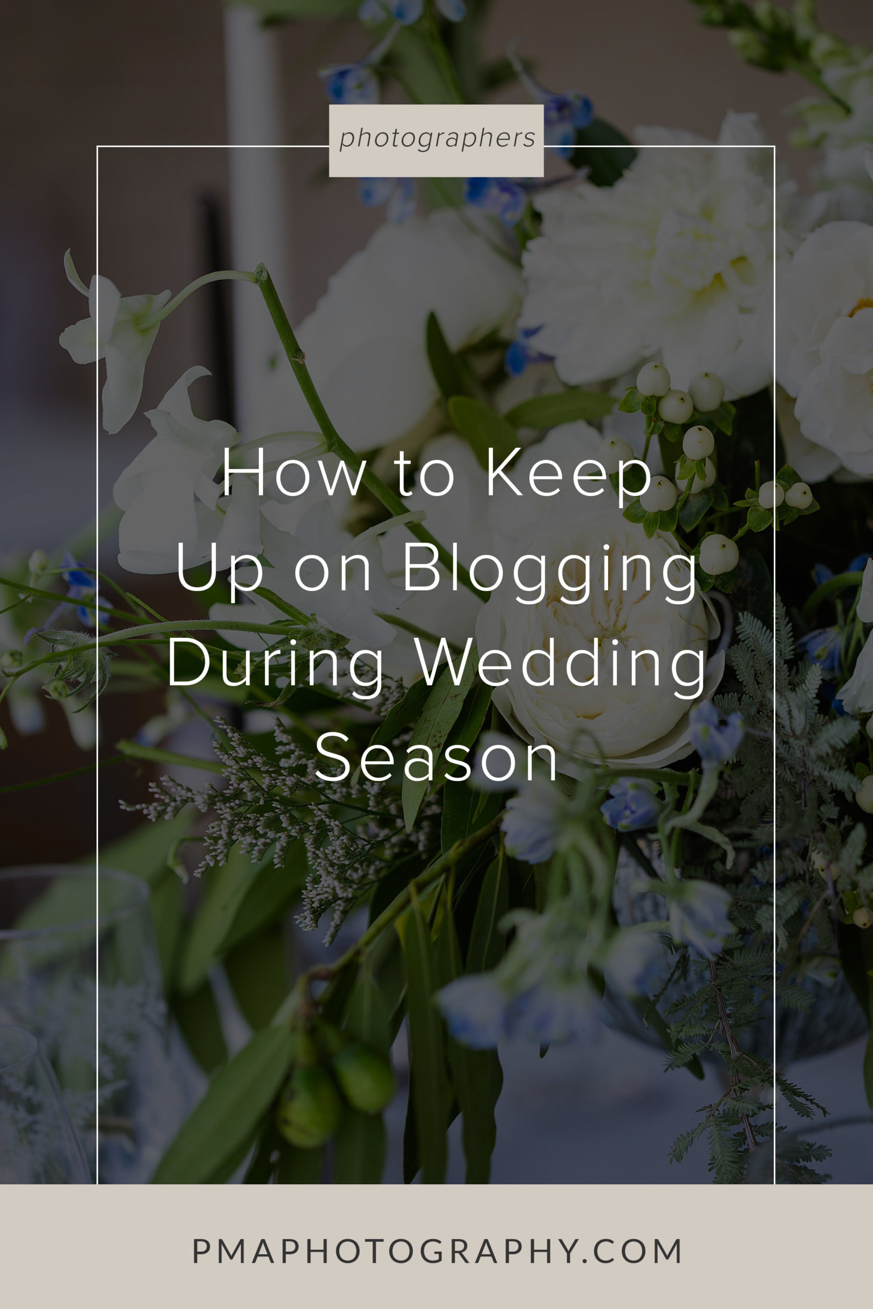 How to maintain blogging weddings and engagement sessions during wedding season.
